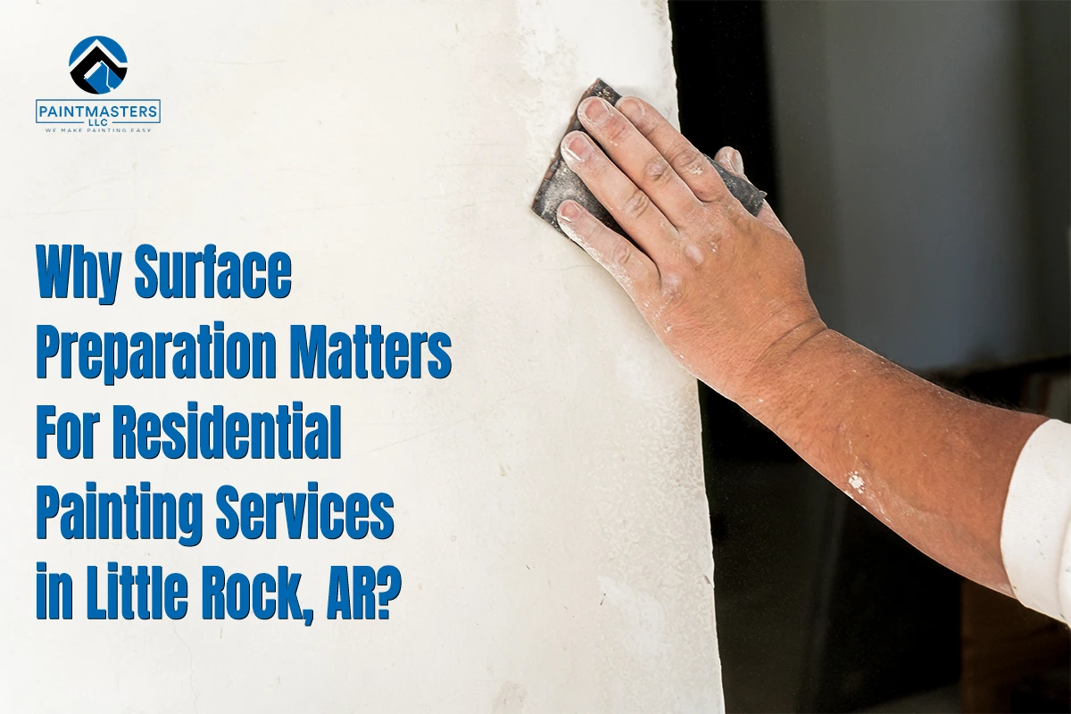 Surface Preparation Matters for Residential Painting Services